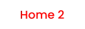 Home 2