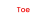 Toe