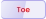 Toe