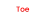 Toe